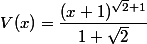 V(x)=\dfrac{(x+1)^{\sqrt{2}+1}}{1+\sqrt{2}}